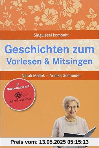 Geschichten zum Vorlesen und Mitsingen für Senioren (SingLiesel Kompakt, Band 2)