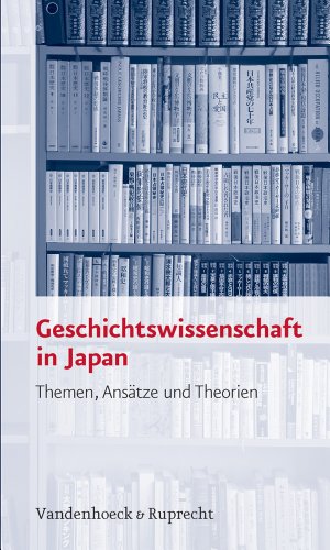 Geschichtswissenschaft in Japan: Themen, Ansätze und Theorien von Vandenhoeck & Ruprecht