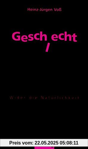 Geschlecht, 4. Auflage: Wider die Natürlichkeit (Theorie.org)