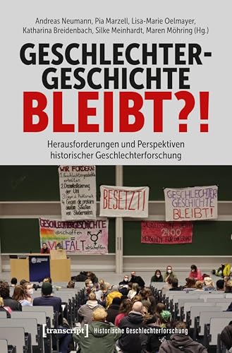 Geschlechtergeschichte bleibt?!: Herausforderungen und Perspektiven historischer Geschlechterforschung von Transcript Verlag