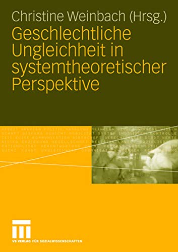 Geschlechtliche Ungleichheit in systemtheoretischer Perspektive von VS Verlag für Sozialwissenschaften