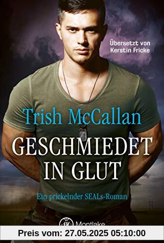 Geschmiedet in Glut (Ein prickelnder SEALs-Roman, Band 4)