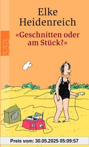 Geschnitten oder am Stück?: Else Stratmann über Dingens ... Geschnitten oder am Stück?: Else Stratmann über Dingens ...