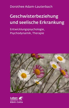 Geschwisterbeziehung und seelische Erkrankung (Leben Lernen, Bd. 264) von Klett-Cotta