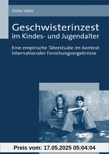Geschwisterinzest im Kindes- und Jugendalter Geschwisterinzest im Kindes- und Jugendalter
