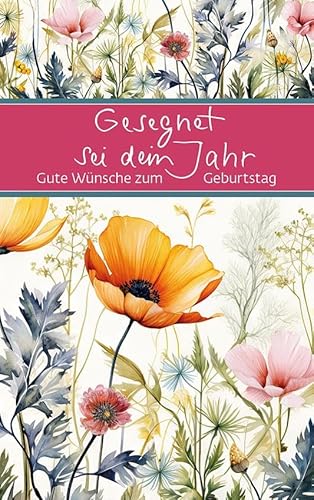 Gesegnet sei dein Jahr: Gute Wünsche zum Geburtstag (Eschbacher Mini Präsent) von Verlag am Eschbach