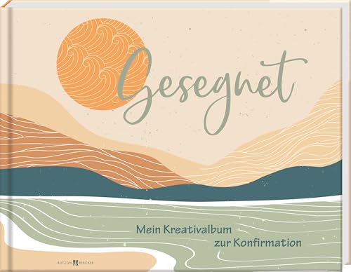 Gesegnet: Mein Kreativalbum zur Konfirmation (Kreativalben Scrapbooks) von Butzon & Bercker