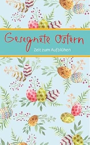 Gesegnete Ostern: Zeit zum Aufblühen (Eschbacher Mini Präsent)