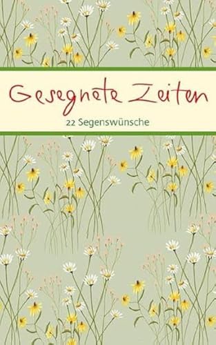 Gesegnete Zeiten: 22 Segenswünsche (Eschbacher Mini Präsent)