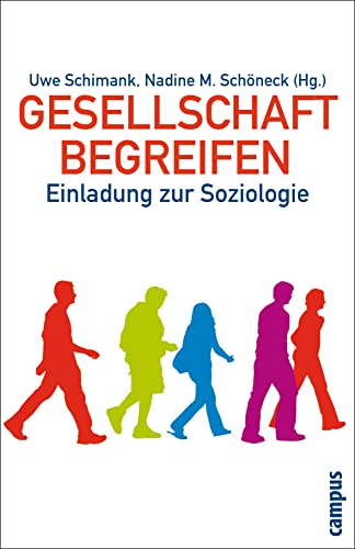 Gesellschaft begreifen: Einladung zur Soziologie von Campus Verlag