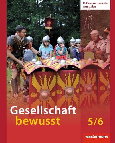 Gesellschaft bewusst: Schulbuch 5/6: Ausgabe 2014 (Gesellschaft bewusst: Ausgabe 2013) von Westermann