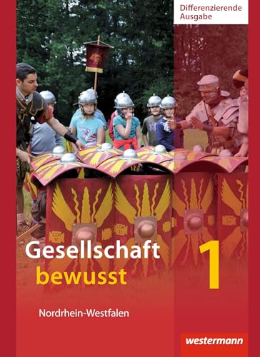 Gesellschaft bewusst - Ausgabe 2014 für differenzierende Schulformen in Nordrhein-Westfalen: Schülerband 1