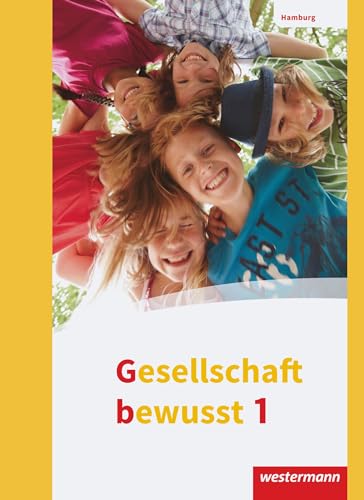 Gesellschaft bewusst - Ausgabe 2017 für Stadtteilschulen in Hamburg: Schulbuch 1 von Westermann Bildungsmedien Verlag GmbH