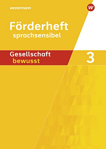 Gesellschaft bewusst - Ausgabe 2014 für differenzierende Schulformen in Nordrhein-Westfalen: Förderheft sprachsensibel 3 von Westermann Bildungsmedien Verlag GmbH