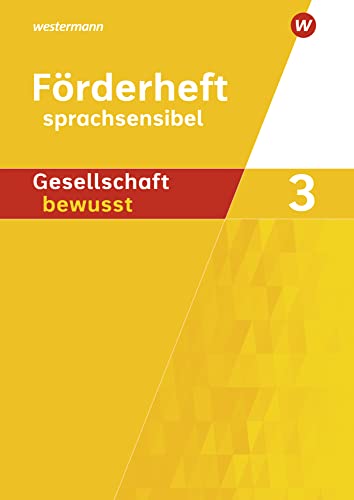 Gesellschaft bewusst - Ausgabe 2014 für differenzierende Schulformen in Nordrhein-Westfalen: Förderheft sprachsensibel 3 von Westermann Bildungsmedien Verlag GmbH