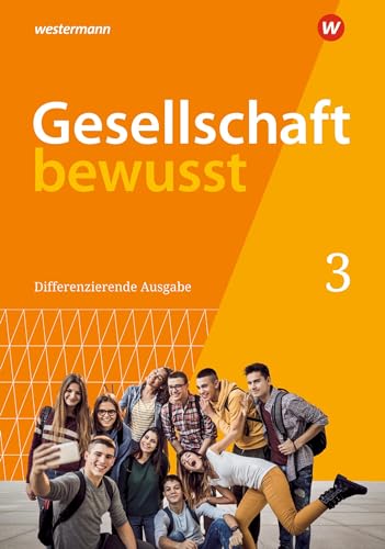 Gesellschaft bewusst - Ausgabe 2021 für Nordrhein-Westfalen: Schülerband 3 von Westermann Schulbuchverlag