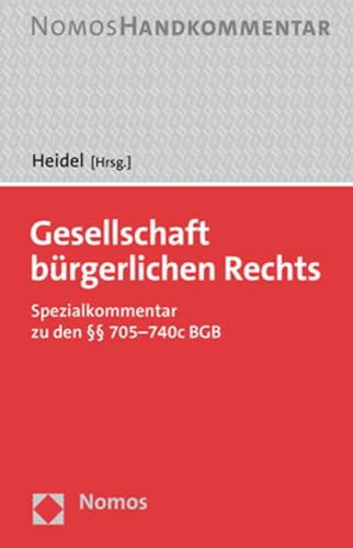 Gesellschaft bürgerlichen Rechts: GbR: Spezialkommentar zu den §§ 705-740c BGB von Nomos
