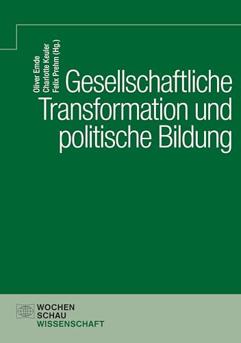 Gesellschaftliche Transformation und politische Bildung (Wochenschau Wissenschaft)