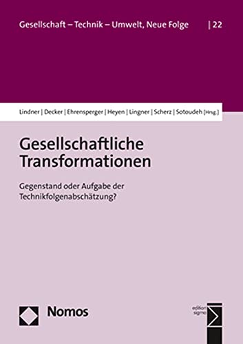Gesellschaftliche Transformationen: Gegenstand oder Aufgabe der Technikfolgenabschätzung? (Gesellschaft – Technik – Umwelt. Neue Folge) von Nomos Verlagsgesellschaft