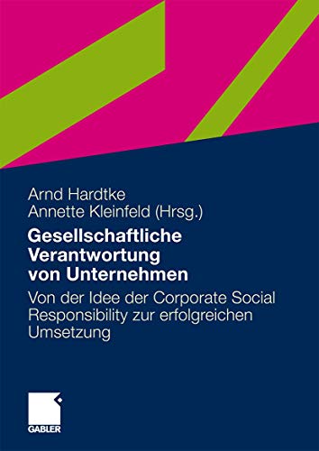 Gesellschaftliche Verantwortung von Unternehmen: Von der Idee der Corporate Social Responsibility zur Erfolgreichen Umsetzung (German Edition) von Gabler Verlag