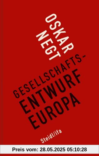 Gesellschaftsentwurf Europa: Plädoyer für ein gerechtes Gemeinwesen