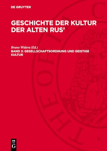 Geschichte der Kultur der alten Rus', Band 2, Gesellschaftsordnung und geistige Kultur: AVGKAR-B, Band 2 von De Gruyter