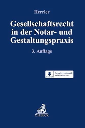 Gesellschaftsrecht in der Notar- und Gestaltungspraxis von C.H.Beck