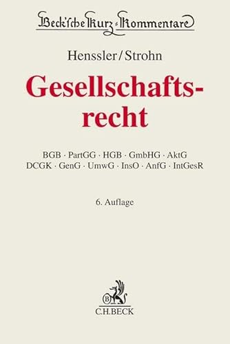 Gesellschaftsrecht: BGB, PartGG, HGB, GmbHG, AktG, DCGK, GenG, UmwG, InsO, AnfG, IntGesR (Beck'sche Kurz-Kommentare) von C.H.Beck
