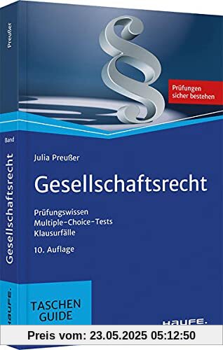 Gesellschaftsrecht: Prüfungswissen, Multiple-Choice-Tests, Klausurfälle (Haufe TaschenGuide)