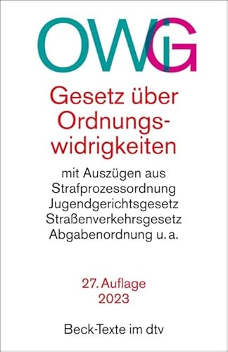 Gesetz über Ordnungswidrigkeiten: mit Auszügen aus der Strafprozessordnung, dem Jugendgerichtsgesetz, dem Straßenverkehrsgesetz, der Abgabenordnung u.a. (Beck-Texte im dtv)