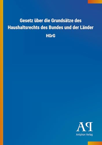 Gesetz über die Grundsätze des Haushaltsrechts des Bundes und der Länder: HGrG