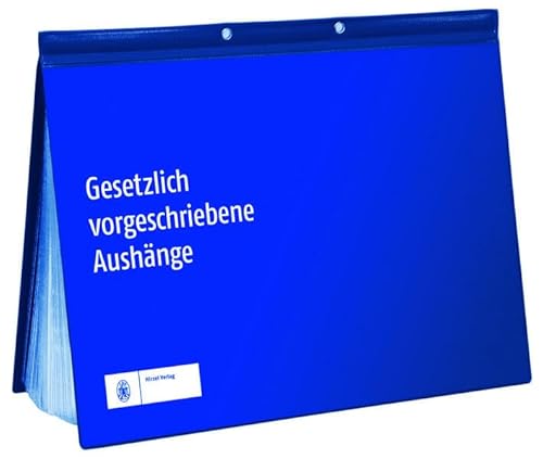 Gesetzlich vorgeschriebene Aushänge Gesetzlich vorgeschriebene Aushänge von S. Hirzel Verlag GmbH