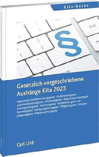 Gesetzlich vorgeschriebene Aushänge Kita 2023 von Link, Carl