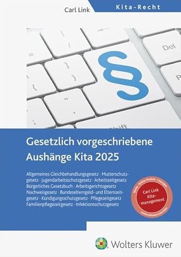 Gesetzlich vorgeschriebene Aushänge Kita 2025 Gesetzlich vorgeschriebene Aushänge Kita 2025 von Link, Carl