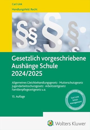 Gesetzlich vorgeschriebene Aushänge Schule 2024 / 2025: Allgemeines Gleichbehandlungsgesetz · Mutterschutzgesetz · Jugendarbeitsschutzgesetz · Arbeitszeitgesetz · Nachweisgesetz u.a.