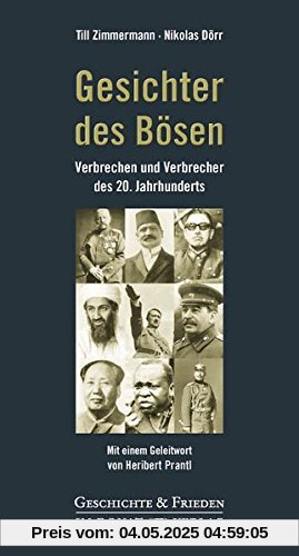 Gesichter des Bösen: Verbrechen und Verbrecher des 20. Jahrhunderts