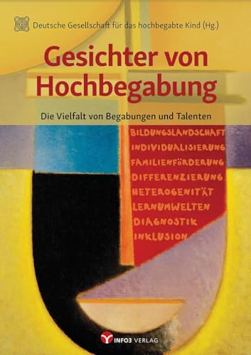 Gesichter von Hochbegabung: Die Vielfalt von Begabungen und Talenten von Info Drei