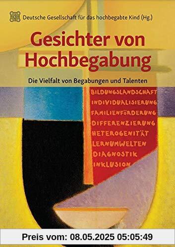 Gesichter von Hochbegabung: Die Vielfalt von Begabungen und Talenten Gesichter von Hochbegabung: Die Vielfalt von Begabungen und Talenten