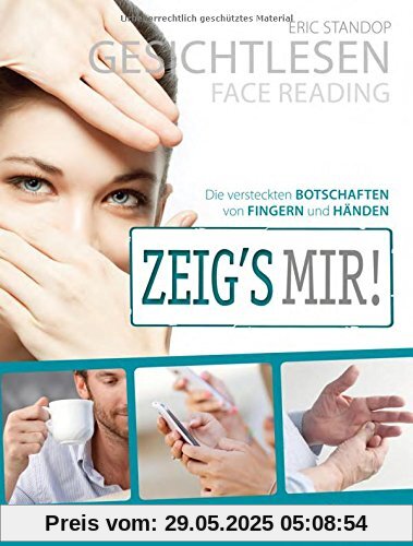 Gesichtlesen - Zeig's mir!: Die versteckten Botschaften von Fingern und Händen