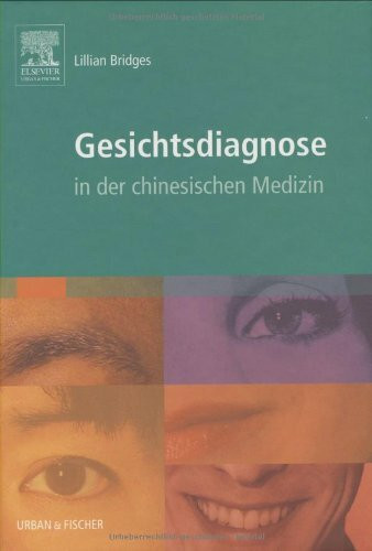 Gesichtsdiagnose: in der chinesischen Medizin - mit Zugang zum Elsevier-Portal: Mit dem Plus i...