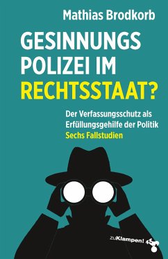 Gesinnungspolizei im Rechtsstaat? von zu Klampen Verlag