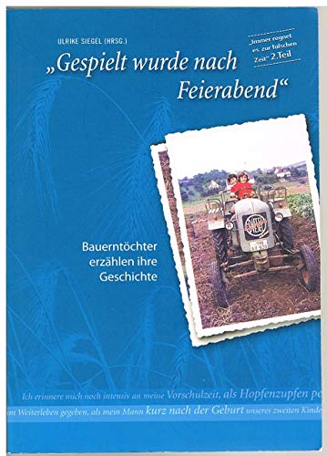 Gespielt wurde nach Feierabend: Bauerntöchter erzählen ihre Geschichte von Landwirtschaftsvlg Münster