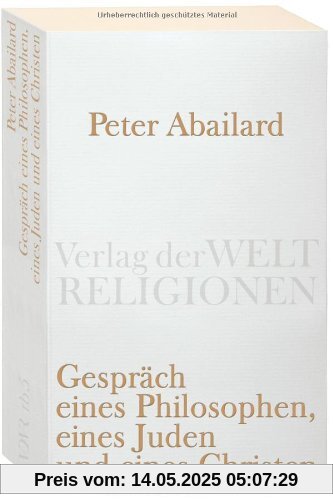 Gespräch eines Philosophen, eines Juden und eines Christen: Lateinisch-deutsch (Verlag der Weltreligionen Taschenbuch)