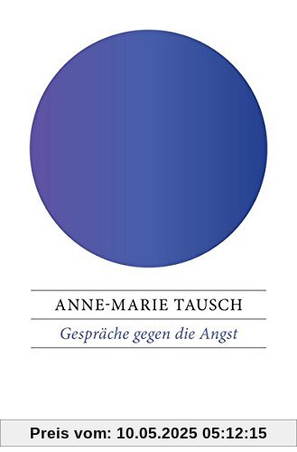 Gespräche gegen die Angst: Krankheit - ein Weg zum Leben Gespräche gegen die Angst: Krankheit - ein Weg zum Leben