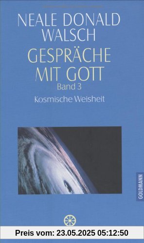 Gespräche mit Gott, Band 3: Kosmische Weisheit: BD 3 Gespräche mit Gott, Band 3: Kosmische Weisheit: BD 3
