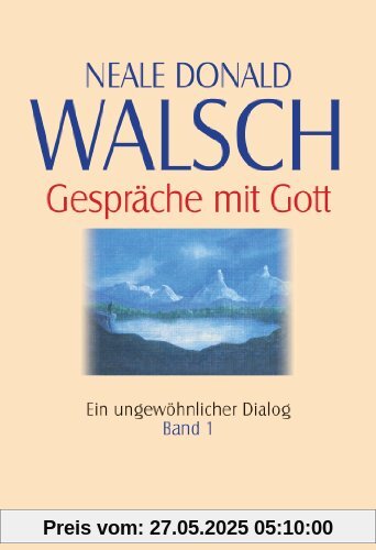 Gespräche mit Gott Band 1: Ein ungewöhnlicher Dialog