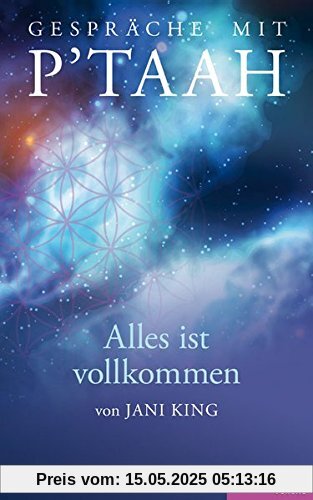 Gespräche mit P´TAAH - Alles ist vollkommen