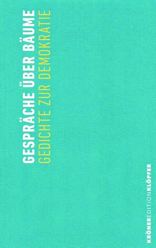 Gespräche über Bäume: Gedichte zur Demokratie (KrönerEditionKlöpfer) von Alfred Kröner Verlag
