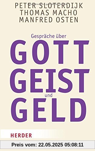 Gespräche über Gott, Geist und Geld (HERDER spektrum)