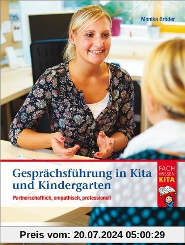 Gesprächsführung in Kita und Kindergarten: Partnerschaftlich - empathisch - professionell